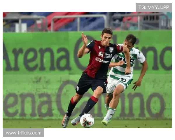 卡利亚里关键球员近期表现稳健,助力球队竞争力增强 卡利亚里关键球员近期表现稳健,助力球队竞争力增强